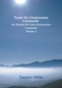 Traite De L'Instruction Criminelle Ou Theorie Du Code D'Instruction Criminelle Volume 6