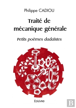 Bertrand.pt - Traité De Mécanique Générale - Petits Poèmes Dadaïstes