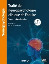 Traité De Neuropsychologie Clinique De L'Adulte Tome 2 ; Revalidation (2e Édition)