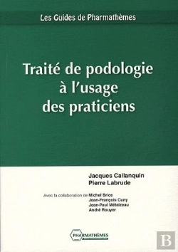 Bertrand.pt - Traité De Podologie À L'Usage Des Praticiens