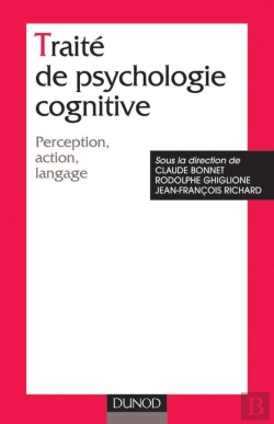 Bertrand.pt - Traité De Psychologie Cognitive - Tome 1 - Perception, Action, Langage