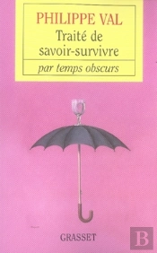 Traité De Savoir-Survivre Par Temps Obscurs