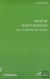 Traité De Sujets Musicaux : Vers Une Épistémologie Musicale