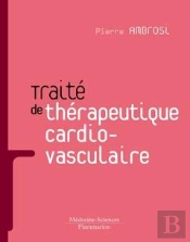 Traité De Thérapeutique Cardio-Vasculaire