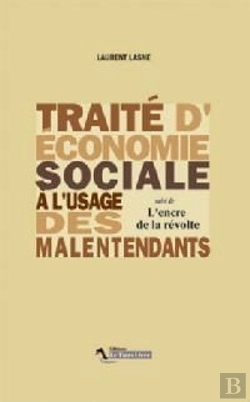 Bertrand.pt - Traité D'Économie Sociale À L'Usage Des Malentendants ; L'Encre De La Révolte