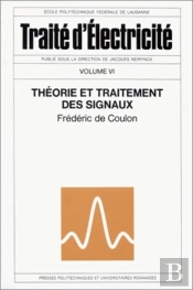 Traite D'Electricite Vol.6 : Theorie Et Traitement Des Signaux