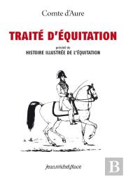 Traite D'Équitation Et Histoire Illustrée De L'Équitation