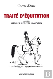 Traite D'Équitation Et Histoire Illustrée De L'Équitation