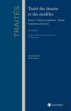 Bertrand.pt - Traité Des Dessins Et Modèles ; France - Union Européenne - Suisse - Continent Américain (10e Édition)