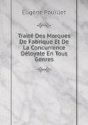 Traite Des Marques De Fabrique Et De La Concurrence Deloyale En Tous Genres