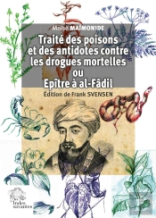Traité Des Poisons Et Des Antidotes Contre Les Drogues Mortelles Ou Epître À Al-Fâdil