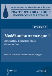 Traité D'Hydraulique Environnementale Tome 5 ; Modélisation Numerique ; Généralités, Differences Finies
