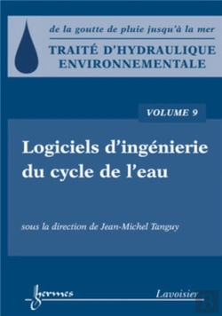 Bertrand.pt - Traité D'Hydraulique Environnementale Tome 9 ; Logiciels D'Ingénierie Du Cyclede L'Eau