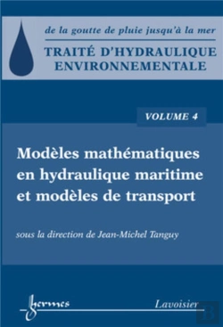 Bertrand.pt - Traité D'Hydraulique Environnementale - Volume 4 : Modèles Mathématiques En Hydraulique Maritime Et Modèles De Transport