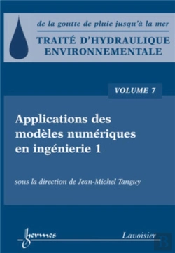 Bertrand.pt - Traité D'Hydraulique Environnementale - Volume 7 : Applications Des Modèles Numériques En Ingénierie 1