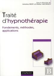 Traité D'Hypnothérapie ; Fondements, Méthodes, Applications