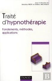 Traité D'Hypnothérapie ; Fondements, Méthodes, Applications