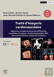 Traité D'Imagerie Cardiovasculaire : Approche Complémentaire Des Différentes Modalités D'Imagerie : Échocardiographie, Irm, Tomodensitométrie, Médecine Nucléaire