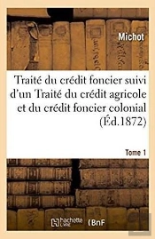 Traite Du Credit Foncier Suivi D'Un Traite Du Credit Agricole Et Du Credit Foncier Colonial