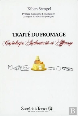 Bertrand.pt - Traité Du Fromage ; Caséologie, Authenticité Et Affinage