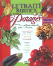 Traite Du Potager ; Toutes Les Methodes Naturelles Pour Reussir