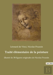 Traité Élémentaire De La Peinture : Illustré De 58 Figures Originales De Nicolas Poussin