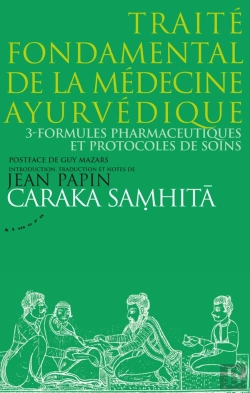 Bertrand.pt - Traité Fondamental De La Médecine Ayurvédique Tome 3 ; Formules Pharmaceutiques Et Protocoles De Soins