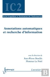 Traité Ic2 Cognition Et Traitement De L'Information ; Annotations Automatiques Et Recherche D'Information