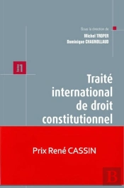 Traité International De Droit Constitutionnel Tome 1 ; Théorie De La Constitution (Édition 2012)
