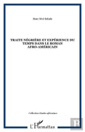 Traite Negrière Et Expérience Du Temps Dans Le Roman Afro-Américain