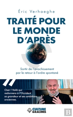 Bertrand.pt - Traite Pour Le Monde D Apres : Sortir De L Avachissement Par Le Retour A L Ordre Spontane