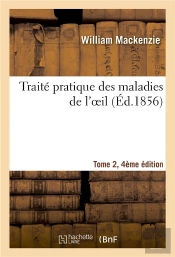 Traite Pratique Des Maladies De L'Oeil, T.2, 4e Edition