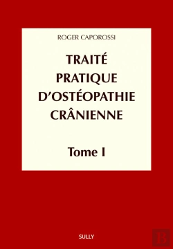 Bertrand.pt - Traité Pratique D'Ostéopathie Cranienne Tome 1 ; Concepts Et Bases Fondamentales