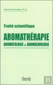 Traite Scientifique Aromatherapie - Aromatologie Et Aromachologie
