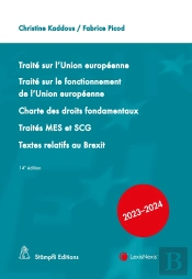Traité Sur L'Union Européenne ; Traité Sur Le Fonctionnement De L'Ue ; Charte Des Droits Fondamentaux ; Traités Mes Et Scg ; Textes Relatifs Au Brexit (Édition 2023/2024)