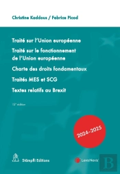 Traité Sur L'Union Européenne ; Traité Sur Le Fonctionnement De L'Union Européenne ; Charte Des Droits Fondamentaux ; Traités Mes Et Scg ; Textes Relatifs Au Brexit (Édition 2024/2025)