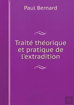 Bertrand.pt - Traité ThéOrique Et Pratique De L'Extradition