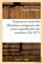 Traitement Curatif Des Dilatations Variqueuses Des Veines Superficielles Des Membres - Ainsi Que De