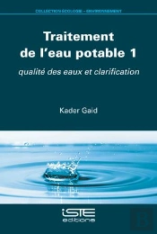 Traitement De L'Eau Potable 1 : Qualité Des Eaux Et Clarification