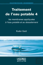 Traitement De L'Eau Potable 4 : Les Membranes Appliquées À L'Eau Potable Et Au Dessalement
