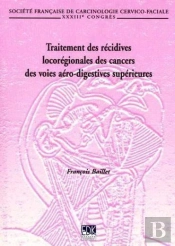 Traitement Des Récidives Locorégionales Des Cancers Des Voies Aéro-Digestives Supérieures