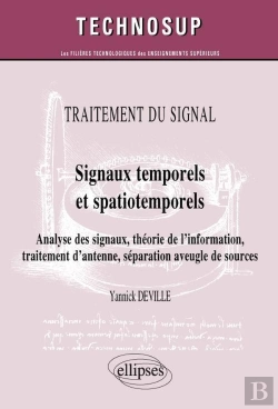 Bertrand.pt - Traitement Du Signal - Signaux Temporels Et Spatiotemporels  - Analyse Des Signaux, Théorie De L'Information, Traitement D'Antenne, Séparation Aveugle De Sources (Niveau C)