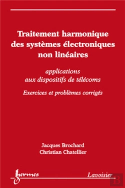 Bertrand.pt - Traitement Harmonique Des Systèmes Électroniques Non Linéaires ; Applications Aux Dispositifs De Télécoms ; Exercices Et Problèmes Corrigés