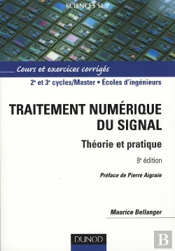 Bertrand.pt - Traitement Numérique Du Signal ; Théorie Et Pratique ; 2e Et 3e Cycles/Master, Écoles D'Ingénieurs (8e Édition)