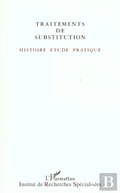 Traitements De Substitution ; Histoire Etude Pratique