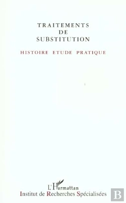 Bertrand.pt - Traitements De Substitution ; Histoire Etude Pratique