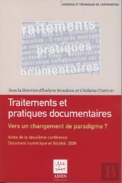 Traitements Et Pratiques Documentaires Vers Un Changement De Paradigme Actes De La Deuxieme Conferen