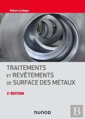 Traitements Et Revêtements De Surface Des Métaux (2e Édition)