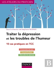 Traiter La Dépression Et Les Troubles De L'Humeur ; 10 Cas Pratiques En Tcc