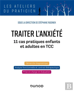 Bertrand.pt - Traiter L'Anxiété : 11 Cas Pratiques Enfants Et Adultes En Tcc